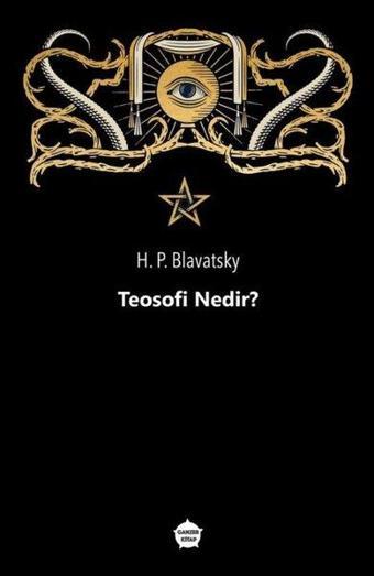 Teosofi Nedir? - Helena Petrovna Blavatsky - Ganzer Kitap