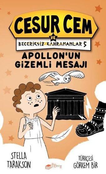 Apollonun Gizemli Mesajı - Cesur Cem ve Beceriksiz Kahramanlar 5 - Stella Tarakson - The Çocuk