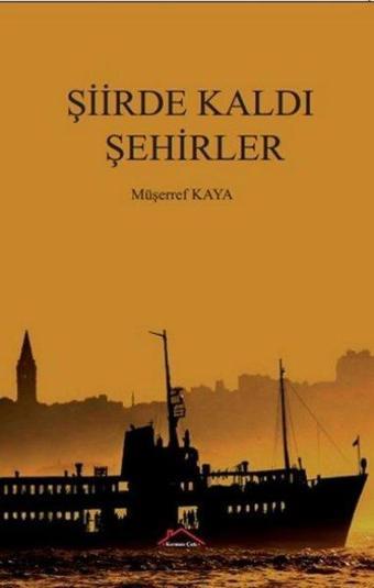 Şiirde Kaldı Şehirler - Müşerref Kaya - Kırmızı Çatı