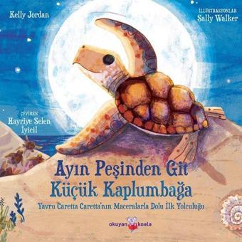 Ayın Peşinden Git Küçük Kaplumbağa - Kelly Jordan - Okuyan Koala