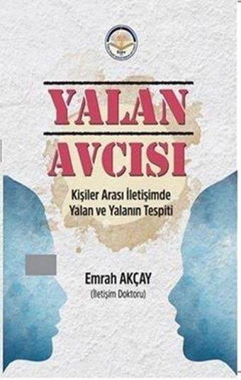 Yalan Avcısı - Kişiler Arası İletişimde Yalan ve Yalanın Tespiti - Emrah Akçay - TİAV