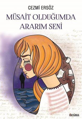 Müsait Olduğumda Ararım Seni - Cezmi Ersöz - Özyürek Yayınevi