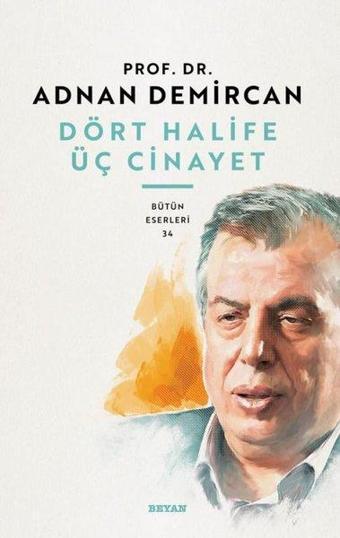 Dört Halife Üç Cinayet - Adnan Demircan - Beyan Yayınları