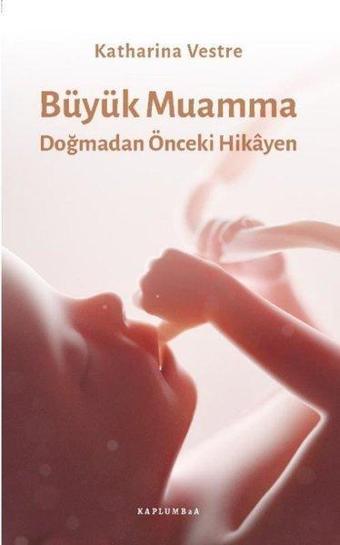 Büyük Muamma - Doğmadan Önceki Hikayen - Katharina Vestre - Kaplumbaa