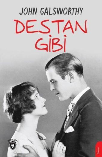 Destan Gibi - John Galsworthy - Dorlion Yayınevi