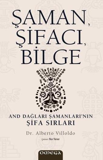 Omega Şaman - Şifacı - Bilge - Alberto Villoldo