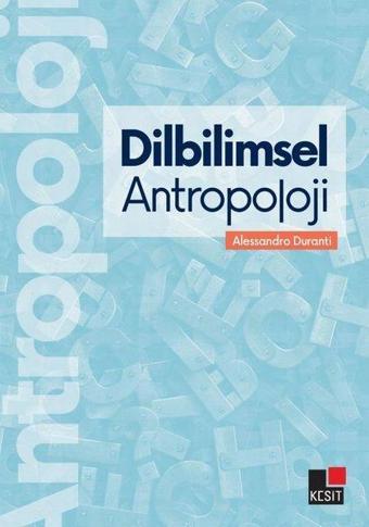 Dilbilimsel Antropoloji - Alessandro Duranti - Kesit Yayınları