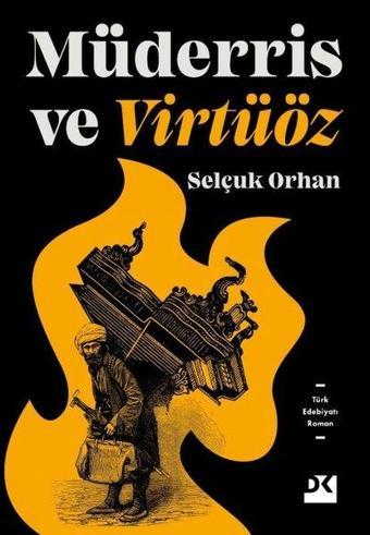 Müderris ve Virtüöz - Selçuk Orhan - Doğan Kitap