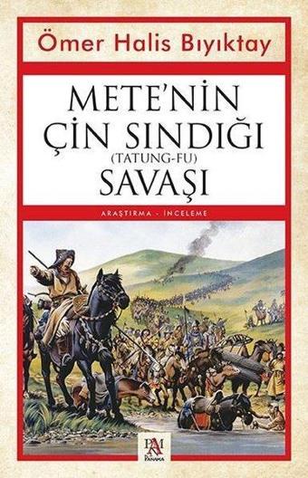 Mete'nin Çın Sındığı Savaşı - Ömer Halis Bıyıktay - Panama Yayıncılık