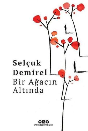 Bir Ağacın Altında - Selçuk Demirel - Yapı Kredi Yayınları