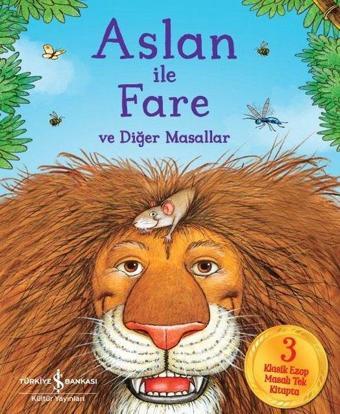 Aslan ile Fare ve Diğer Masallar - Hannah Cather - İş Bankası Kültür Yayınları