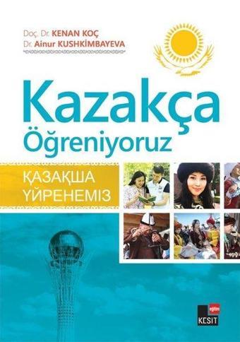 Kazakça Öğreniyoruz - Kenan Koç - Kesit Yayınları