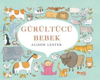 Gürültücü Bebek - Alison Lester - Profil Çocuk