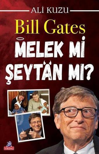 Bill Gates Melek mi Şeytan mı? - Ali Kuzu - Viking Kitap