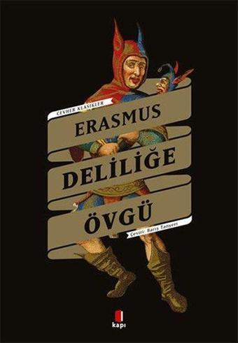 Deliliğe Övgü - Cevher Klasikler - Erasmus  - Kapı Yayınları