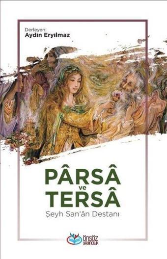 Parsa ve Tersa - Şeyh San'an Destanı - Kolektif  - Önsöz Yayıncılık