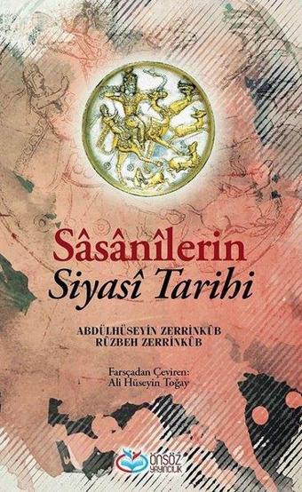 Sasanilerin Siyasi Tarihi - Rüzbeh Zerrinkub - Önsöz Yayıncılık