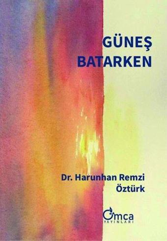 Güneş Batarken - Harunhan Remzi Öztürk - Omca