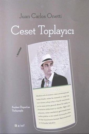 Ceset Toplayıcı - Juan Carlos Onetti - Alef