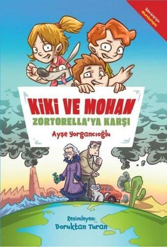Kiki ve Mohan Zortorella'ya Karşı - Ayşe Yorgancıoğlu - Doğan ve Egmont Yayıncılık