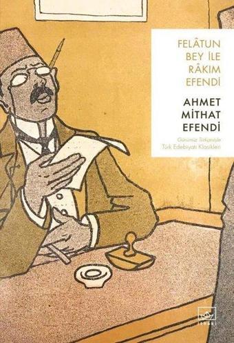 Felatun Bey ile Rakım Efendi - Ahmet Mithat Efendi - İthaki Yayınları