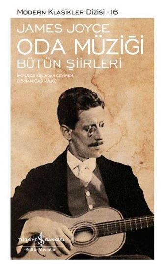 Oda Müziği - Modern Klasikler Dizisi 16 - James Joyce - İş Bankası Kültür Yayınları