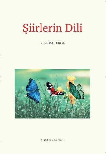 Şiirlerin Dili - S. Kemal Erol - Espas Sanat Kuram Yayınları