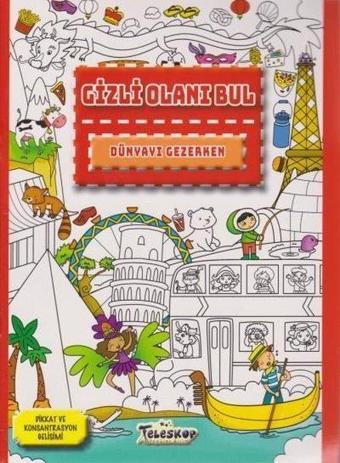 Gizli Olanı Bul - Dünyayı Gezerken - Kolektif  - Teleskop Popüler Bilim