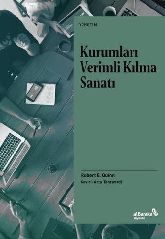 Kurumları Verimli Kılma Sanatı - Robert E. Quinn - alBaraka Yayınları