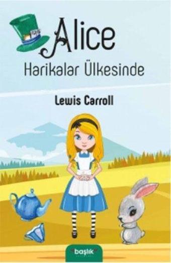 Alice Harikalar Ülkesinde - Lewis Carroll - Başlık Yayınları