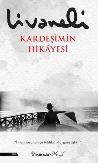 Kardeşimin Hikayesi - Zülfü Livaneli - İnkılap Kitabevi Yayınevi