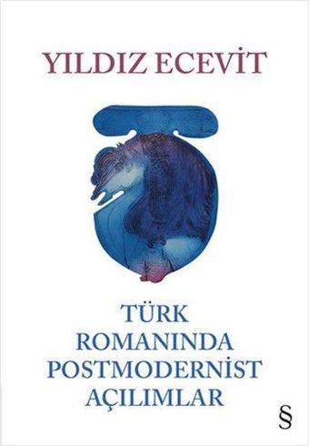 Türk Romanında Postmodernist Açılımlar - Yıldız Ecevit - Everest Yayınları