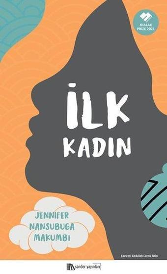 İlk Kadın - Jennifer Nansubuga Makumbi - Sander Yayınları