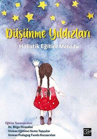 Düşünme Yıldızları - Holistik Eğitim Metodu - Bilge Pirondini - Gar Yayınları