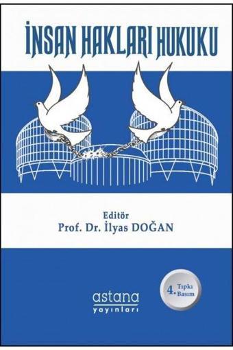 İnsan Hakları Hukuku - İlyas Doğan - Astana Yayınları