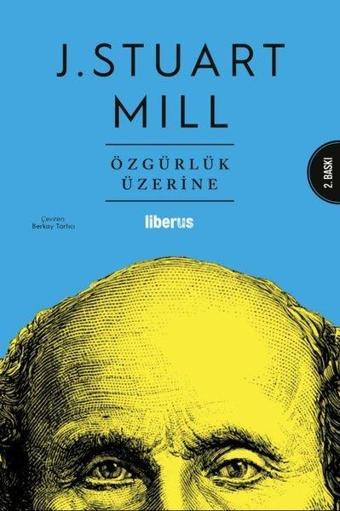 Özgürlük Üzerine - John Stuart Mill - Liberus