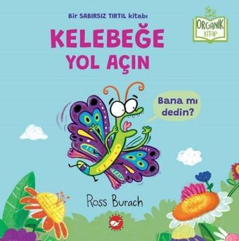 Kelebeğe Yol Açın - Organik Kitap - Sam Wilde - Beyaz Balina Yayınları