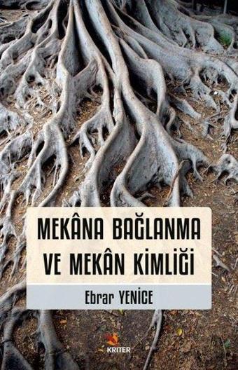 Mekana Bağlanma ve Mekan Kimliği - Ebrar Yenice - Kriter