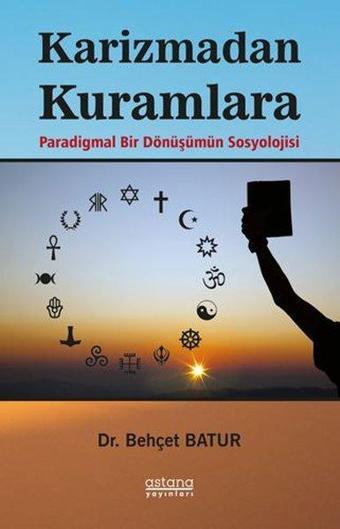 Karizmadan Kuramlara - Astana Yayınları