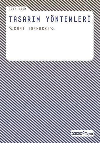 Adım Adım Tasarım Yöntemleri - Kari Jormakka - YEM Yayın