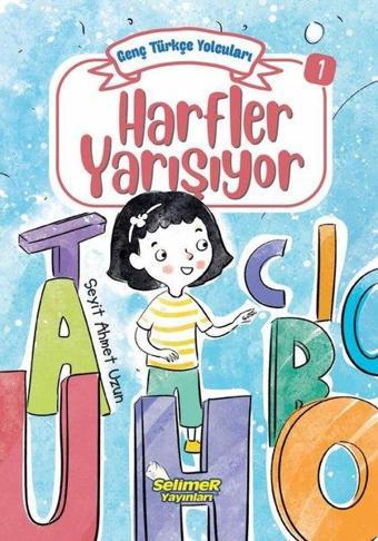 Harfler Yarışıyor - Genç Türkçe Yolcuları 1 - Seyit Ahmet Uzun - Selimer