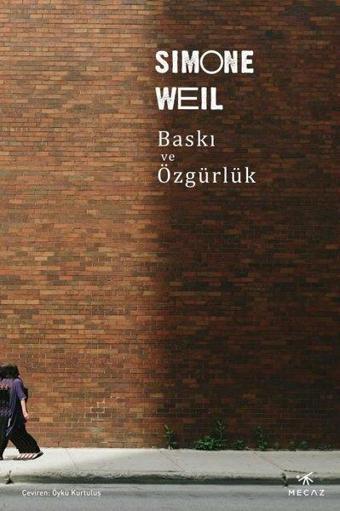 Baskı ve Özgürlük - Simone Weil - Mecaz