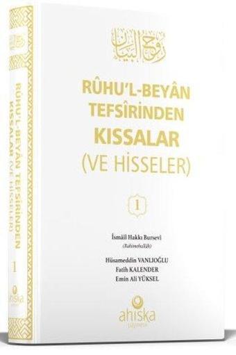 Ruhu'l-Beyan Tefsirinden Kıssalar (Ve Hisseleri) 1. Cilt - İsmail Hakkı Bursevi - Ahıska Yayınevi