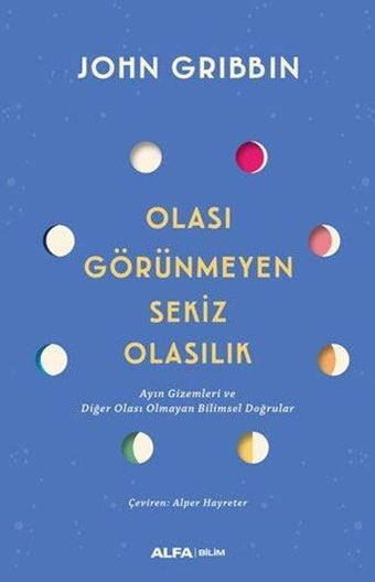 Olası Görünmeyen Sekiz Olasılık - John Gribbin - Alfa Yayıncılık