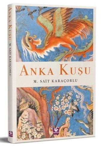 Anka Kuşu - M. Sait Karaçorlu - Menekşe Kitap