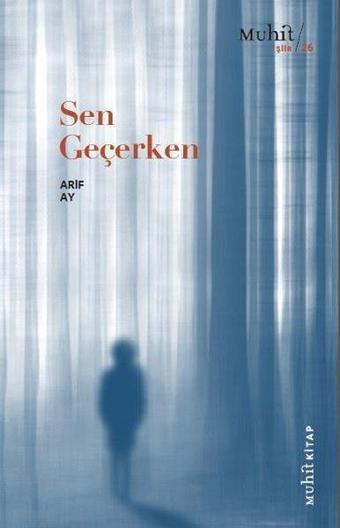 Sen Geçerken - Arif Ay - Muhit Kitap