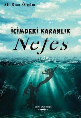 İçimdeki Karanlık - Nefes - Ali Rıza Ölçüm - Sokak Kitapları Yayınları