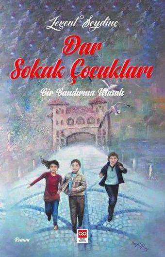 Dar Sokak Çocukları Bir Bandırma Masalı - Levent Soydinç - Bilge Baykuş