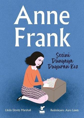 Anne Frank - Sesini Dünyaya Duyuran Kız - Linda Elovitz Marshall - Güney Kitap