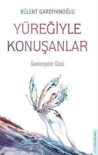 Yüreğiyle Konuşanlar - Bülent Gardiyanoğlu - Destek Yayınları